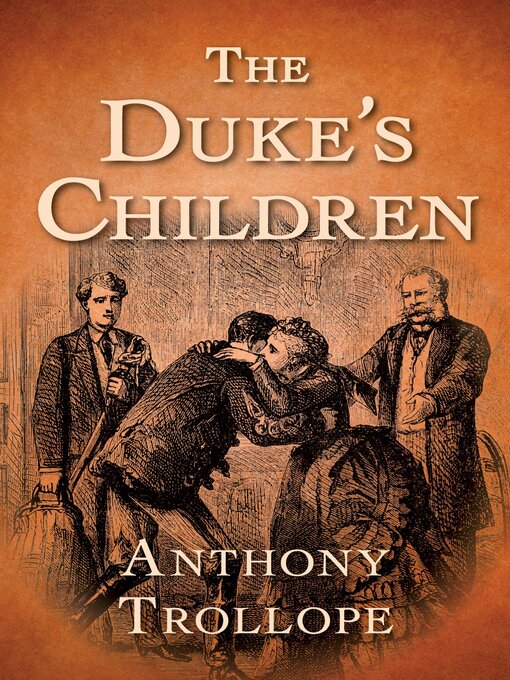 Title details for The Duke's Children by Anthony Trollope - Available